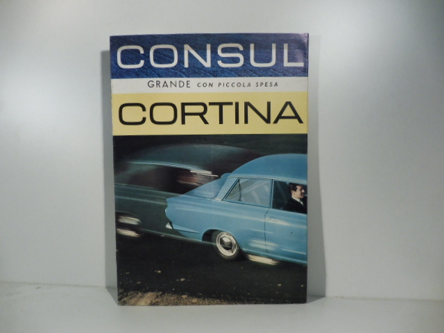 Ford. Consul Cortina. Grande con piccola spesa. (Brochure pubblicitaria)
